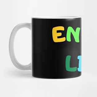 Enjoy Life Mug